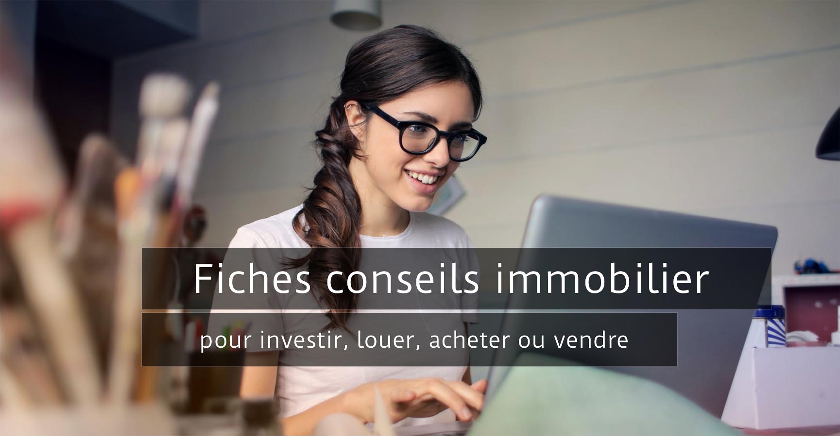 fiches conseils immobilier